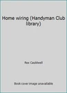 Home Wiring (handyman Club Library) By Rex Cauldwell. Fixed Price $5.81.