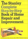 The Stanley Complete Step-by-step Book Of Home Repair And Improvement Hufnag. Fixed Price $6.49.
