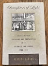 Daughters Of Light Quaker Women Preaching The Colonies 1700-1775 By Larson. Fixed Price $9.99.
