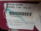 Price Pfister 0X6-040R Fixed Roman Tub High Flow Rough-in Only Valve Body. Fixed Price $58.00.