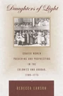 Daughters Of Light: Quaker Women Preaching And Prophesying The Colonies. Fixed Price $9.02.