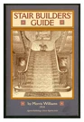 Stair Builders' Guide By Williams Pb 2006 Reprint Of 1914 Carpentry Classic W7. Fixed Price $18.95.