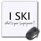 3DROSE - Whats Your Superpower Fun Gift For Skiers And Skiing Fans Mouse. Fixed Price $17.99.