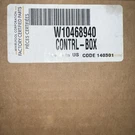 WPW10468940 Whirlpool Contrl-box. Fixed Price $417.77.