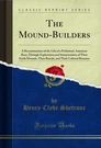 The Mound-builders (classic Reprint). Fixed Price $26.56.