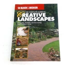 Black & Decker The Complete Guide To Creative Landscapes Design Build Decor. Fixed Price $19.95.