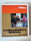 This Old House Homeowner's Manual - Advice On Maintaining Your. Fixed Price $8.00.