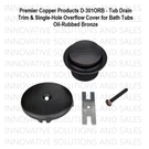 Premier Copper Products D-301ORB Tub Drain Trim & Single-hole Overflow Cover. Fixed Price $31.47.