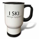 3DROSE - Whats Your Superpower Fun Gift For Skiers And Skiing Fans 14OZ. Fixed Price $22.99.