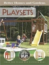 Better Homes And Gardens Playsets: Ideas Plans For Structures. Fixed Price $7.59.